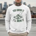 You Grow It I'Ll Mow Lawn Mower Dad Dad Gardening Men Sweatshirt