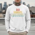 I Just Keep Getting Better Dad Grandpa Great Grandpa Vintage Men Sweatshirt I Just Keep Getting Better Dad Grandpa Great Grandpa Vintage Men Sweatshirt