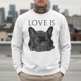 Love Is French Bulldog Shirt Frenchie Lover Tee Dog Mom Dad Men Sweatshirt