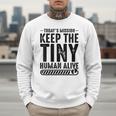 New Dad Est Keep Tiny Human Alive First Time Father's Day Men Sweatshirt