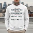 Part Time Warm Up Partner Pitching Baseball Full Time Dad Men Sweatshirt Part Time Warm Up Partner Pitching Baseball Full Time Dad Men Sweatshirt