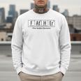 Science Nerd Dad Fathers Day Element Periodic Table Men Sweatshirt