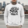 Sexy Cat Dad Father Catfather Kitten Kitty Men Sweatshirt