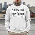 Shit-Show Supervisor TEES For Bosses Moms DADS Manager Men Sweatshirt