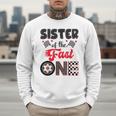 Sister Of The Fast One Car Racing Dad 1St Birthday Boy Men Sweatshirt