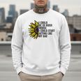 I Could Be So Much Worse I Could Start Acting Like My Dad Men Sweatshirt