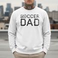 Soccer Dad Player Daddy Father Men Sweatshirt Soccer Dad Player Daddy Father Men Sweatshirt