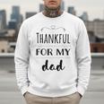 Thankful For My Dad Men Sweatshirt
