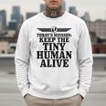 Today's Mission Keep Tiny Human Alive Father's Day Dad Men Sweatshirt