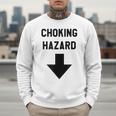 Viral And Internet Meme Crude Gag Apparel Choking Hazard Adult Dad Joke Men Sweatshirt