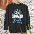 3rd Time Dad Dad Pregnancy It's a Boy Men Sweatshirt