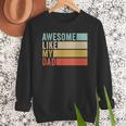 Awesome Like My Dad Men Sweatshirt