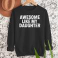 Awesome Like My Daughter Dad Fathers Day Men Sweatshirt