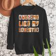 Awesome Like My Daughter For Men Dad Fathers Day Men Sweatshirt