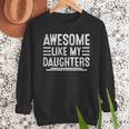 Awesome Like My Daughters Men Fathers Day Birthday Dad Men Sweatshirt