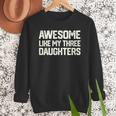 Awesome Like My Three Daughters Dad Joke Small Men Sweatshirt