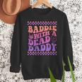 Baddie With A Dead Daddy Dead Dad Club Baddie On Back Men Sweatshirt