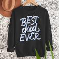 Best Dad Ever Men Sweatshirt Best Dad Ever Men Sweatshirt