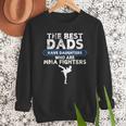 The Best Dads Have Daughters Who Are Mma Fighters Vintage Men Sweatshirt