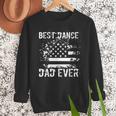 Best Dance Dad Ever Dancer Father Men Sweatshirt Best Dance Dad Ever Dancer Father Men Sweatshirt