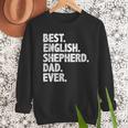 Best English Shepherd Dad Ever Dog Owner Daddy Father's Day Men Sweatshirt