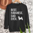 Best Havanese Dad Ever Cool Dog Owner Men Sweatshirt
