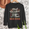 Best Truckin Dad Ever Trucker Truck Driver Father's Day Men Men Sweatshirt