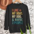 I Like My Boat Dog And Maybe 3 People Retro Sailor Dad Men Sweatshirt