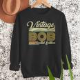 Bob Name Vintage Bob Father's Day Dad Bob Men Sweatshirt