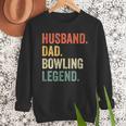 Bowler Husband Dad Bowling Legend Father's Day Men Sweatshirt