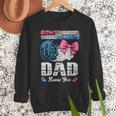 Burnouts Or Bows Your Dad Loves You Gender Reveal Men Sweatshirt
