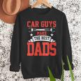 Car Guys Make The Best Dads Garage Mechanic Dad Men Sweatshirt
