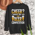 Cheer Dad Cheerleader I Thought She Said Beer Competition Men Sweatshirt