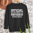 Cheer Dad Papa Official Cheerleader Bodyguard Men Sweatshirt