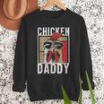 Chicken Daddy a Fun For Every Rooster In The Basket Men Sweatshirt
