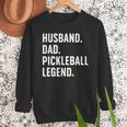 Cool Pickleball For Men Husband Dad Legend Pickleball Player Men Sweatshirt
