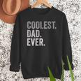 Coolest Dad Ever For Greatest Number 1 Dad Best Father Men Sweatshirt
