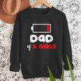 Dad Of 2 Girls Low Battery Daddy Of Two Girls Father Men Sweatshirt