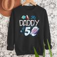 My Dad Is 50 Years Daddy Father 50th Years Birthday Men Sweatshirt
