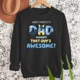 My Dad Is Awesome Fathers Day Shirt From Son Daughter Wife Men Sweatshirt My Dad Is Awesome Fathers Day Shirt From Son Daughter Wife Men Sweatshirt