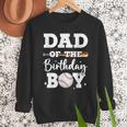 Dad Of The Birthday Boy Baseball Bday Family Men Sweatshirt Dad Of The Birthday Boy Baseball Bday Family Men Sweatshirt