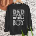 Dad Of The Birthday Boy Father Papa Family Matching Men Sweatshirt