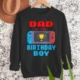 Dad Of The Birthday Boy Video Games Theme Bday Matching Men Sweatshirt