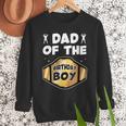 Dad Of The Birthday Boy Wrestling Belt Birthday Kids Boys Men Sweatshirt Dad Of The Birthday Boy Wrestling Belt Birthday Kids Boys Men Sweatshirt