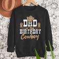 Dad Of The Birthday Cowboy Themed Birthday Boy Rodeo Cowboy Men Sweatshirt Dad Of The Birthday Cowboy Themed Birthday Boy Rodeo Cowboy Men Sweatshirt