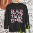 Dad Of The Birthday CowGirl Rodeo CowGirl Birthday Men Sweatshirt