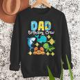 Dad Birthday Crew Sea Ocean Fish Aquarium Bday Party Men Sweatshirt