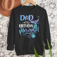 Dad Of The Birthday Mermaid Family Matching Father Dad Papa Men Sweatshirt