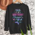 Dad Of The Birthday Mermaid Party Matching Family Daddy Men Sweatshirt