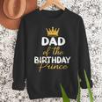 Dad Of The Birthday Prince Boy Bday Party Idea For Him Men Sweatshirt